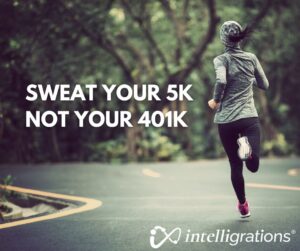 Sweat your 5k, not your 401k